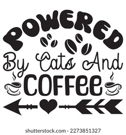 Powered by Cats and Coffee T-Shirt Design Vector File