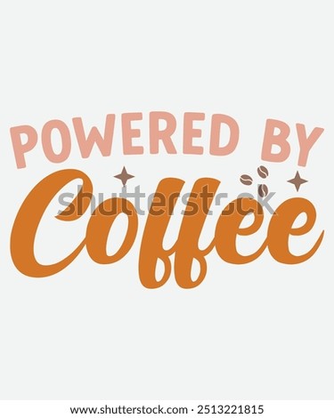 Powered by Coffee T-Shirt Design, Coffee Mug Design