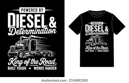 Powered By Diesel and Determination Semi Truck T-Shirt Design