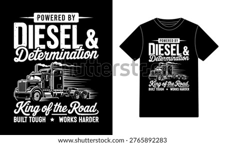 Powered By Diesel and Determination Semi Truck T-Shirt Design