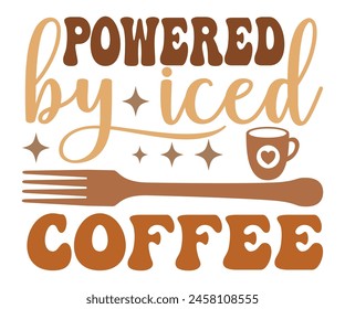 Powered By Iced Coffee T-shirt, Coffee Teacher Svg,coffee cup svg,Drink Coffee T-shirt, coffee mama,Cut File For Cricut