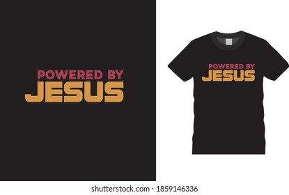 Powered By Jesus Typography T shirt Design, christmas t shirt, vector, apparel, retro, template, eps 10, jesus tee
