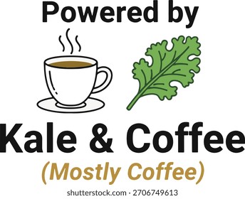 Alimentado por col rizada y café, principalmente café