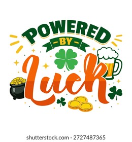 Powered by Luck St-Patrick’s Day T-Shirt, Irish Shamrock Clover Beer Gold Pot Coins Green Orange Typografy Party Design
