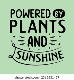 powered by plants and sunshine ,World Vegan Day typography design for t-shirt, cards, frame artwork, bags, mugs, stickers, Organic food tag, icon. svg