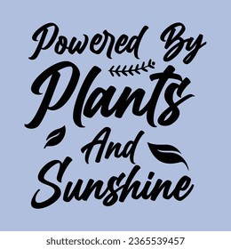 powered by plants and sunshine ,World Vegan Day typography design for t-shirt, cards, frame artwork, bags, mugs, stickers, Organic food tag, icon.