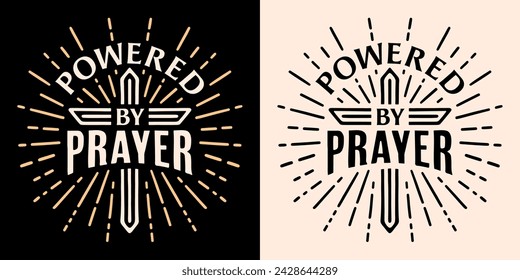 Powered by prayer lettering badge logo cross illustration card. Bible quotes godly faithful religious praying Christian man woman girl boy. Vintage retro aesthetic. Text vector print for shirt design.