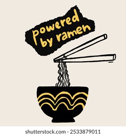 Powered by ramen funny quote, cafe poster design, noodle and bowl drawing.