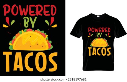 powered by tacos...T-shirt Design Template