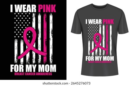 Powerful breast cancer awareness tee design. Features a pink ribbon on an American flag backdrop with the poignant message "I wear pink for my mom". Show your support.