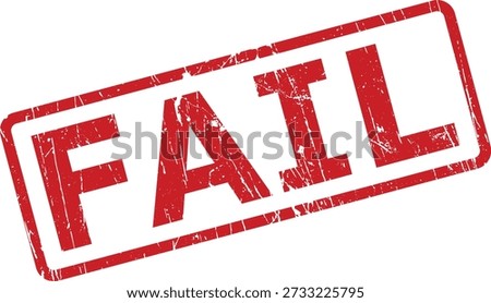 A powerful, distressed red FAIL stamp on a clean white background, conveying an unsuccessful outcome or negative result.