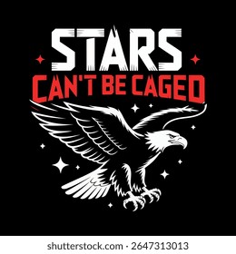 A powerful eagle with outstretched wings and sharp talons is depicted against a black background, with the bold text "STARS CAN'T BE CAGED" in white and red.