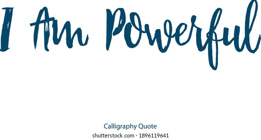 I Am Powerful Handwritten Font Brush Typography Blue Color Text Positive Quote on White Background
