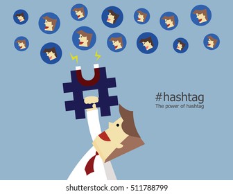 The powerful of Hashtag is like the magnetic field that drags people into the center.