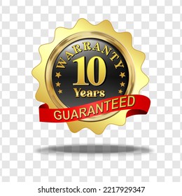 Powerful, high quality, reliable 10 year warranty golden badge, sign vector illustration