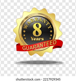 Powerful, high quality, reliable 8 year warranty golden badge, sign vector illustration