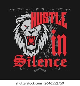 Uma imagem poderosa apresentando uma cabeça de leão rugindo e a frase Hustle em Silêncio Este design é ideal para criar cartazes motivacionais t-shirts e outras mercadorias que transmitem temas de