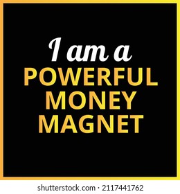 I am a powerful money magnet, Law of Attraction positive affirmation poster card for home decor