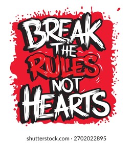 Un diseño de tipografía potente y motivador con la cita rebelde: "ROMPE LAS REGLAS, NO LOS CORAZONES".