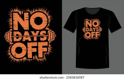 Powerful "No Days Off" Gym Quote Design for Custom Fitness Shirt