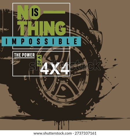 Powerful off road tire illustrated with motivational typography emphasizing strength and capability. Transportation concept
