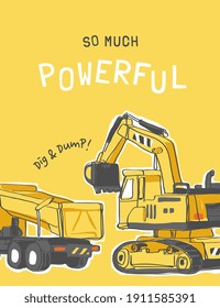 powerful slogan with cartoon excavator and dump truck illustration