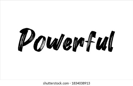 Powerful Typography Hand drawn Brush lettering words in Black text and phrase isolated on the White background