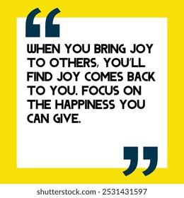 Powerful and Uplifting Deep Motivational Quotes for Inner Strength, Personal Growth, and Daily Inspiration - "When you bring joy to others, you’ll find joy comes back to you. Focus on the happiness yo