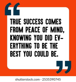 Powerful and Uplifting Deep Motivational Quotes for Inner Strength, Personal Growth, and Daily Inspiration - " True success comes from peace of mind, knowing you did everything to be the best you coul