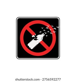A powerful warning sign depicting a broken plastic bottle and birds flying away, encased within a red prohibition circle on a black background, symbolizing the dangers of plastic pollution to wildlife and the environment.