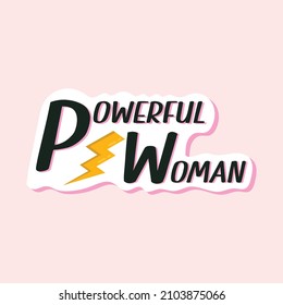 Powerful women lettering composition vector flat illustration. Movement feminist. Women Rights. Hand drawn feminism motivational slogan with lightning and design elements isolated.