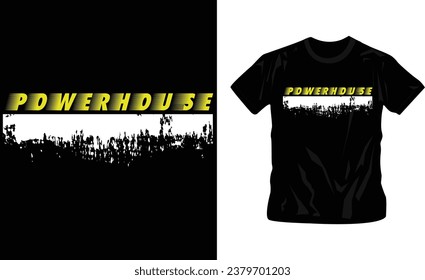 powerhouse text with grunge edge shape at the bottom t-shirt design editable template. ready to print, minimal design