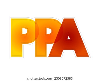 PPA - Power Purchase Agreement is a contract between two parties, one which generates electricity and one which is looking to purchase electricity, colorful acronym text concept background