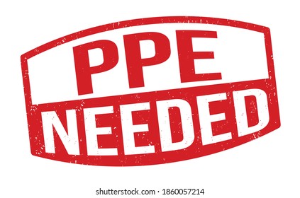 PPE needed grunge rubber stamp on white background, vector illustration