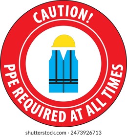 PPE Personal protective equipment required at all the times industrial sign notice vector