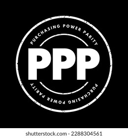 PPP Purchasing Power Parity - measurement of prices in different countries that uses the prices of specific goods, acronym text concept stamp