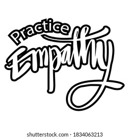 Practice Empathy. Hand drawn lettering. Quote typography. 