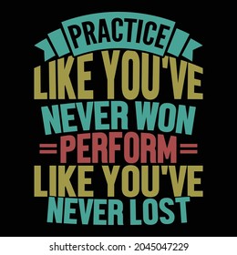 Practice Like Youve Never Won Perform Stock Vector (Royalty Free ...