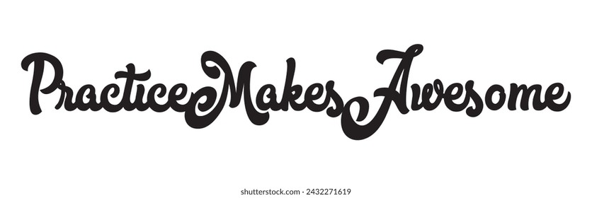practice makes awesome text on white background.