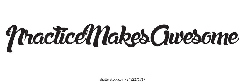 practice makes awesome text on white background.