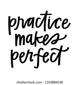 Practice makes perfect