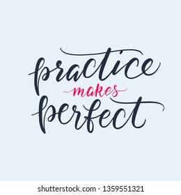 Practice makes perfect hand drawn vector lettering. Positive slogan. Unique quote drawn by hand. Poster, banner, greeting card design element