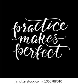 Practice makes perfect hand drawn vector lettering on black background. Handwritten script sign. Poster, banner, greeting card design element