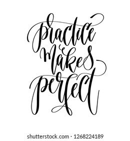 practice makes perfect - hand lettering text positive quote, motivation and inspiration phrase, calligraphy vector illustration