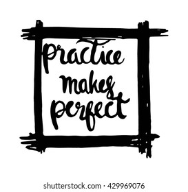 practice makes perfect quote on white background. Modern Calligraphy. Hand Lettered 