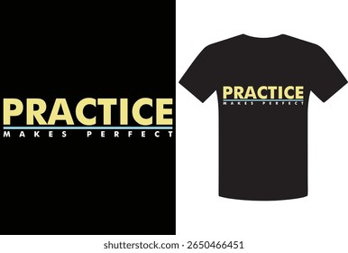Practice Makes Perfect T Shirt Design