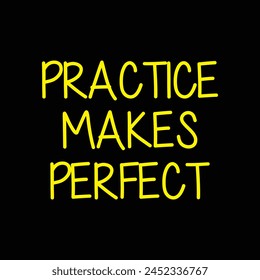 practice makes perfect text on black background.