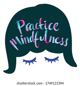 Practice mindfulness. Customized brush calligraphy in detailed textures. Isolated vector illustration. Ready to use and versatile design template.