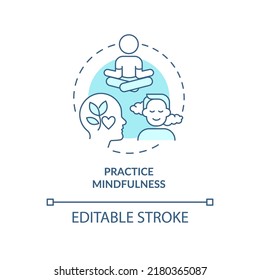 Practice mindfulness turquoise concept icon. Stay calm. Emotional regulation skills abstract idea thin line illustration. Isolated outline drawing. Editable stroke. Arial, Myriad Pro-Bold fonts used