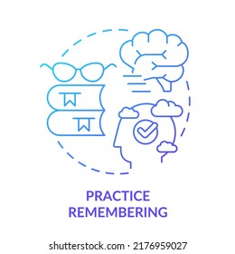 Practice remembering blue gradient concept icon. Memorizing information. Learning technique abstract idea thin line illustration. Isolated outline drawing. Myriad Pro-Bold fonts used